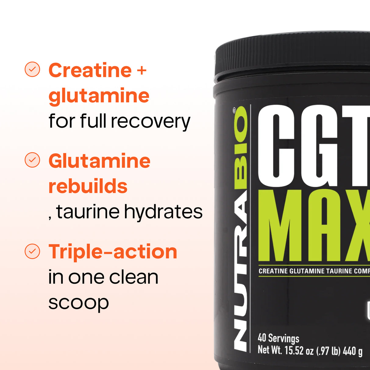 NutraBio CGT-MAX Powder- Creatine, Glutamine and Taurine to Support Muscle Recovery and Strength - 40 Servings