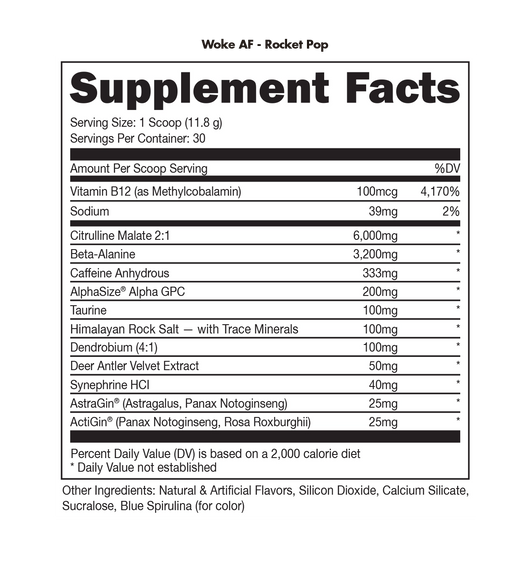 A picture of an Ingredient panel for the supplement called Woke Af by Bucked Up 