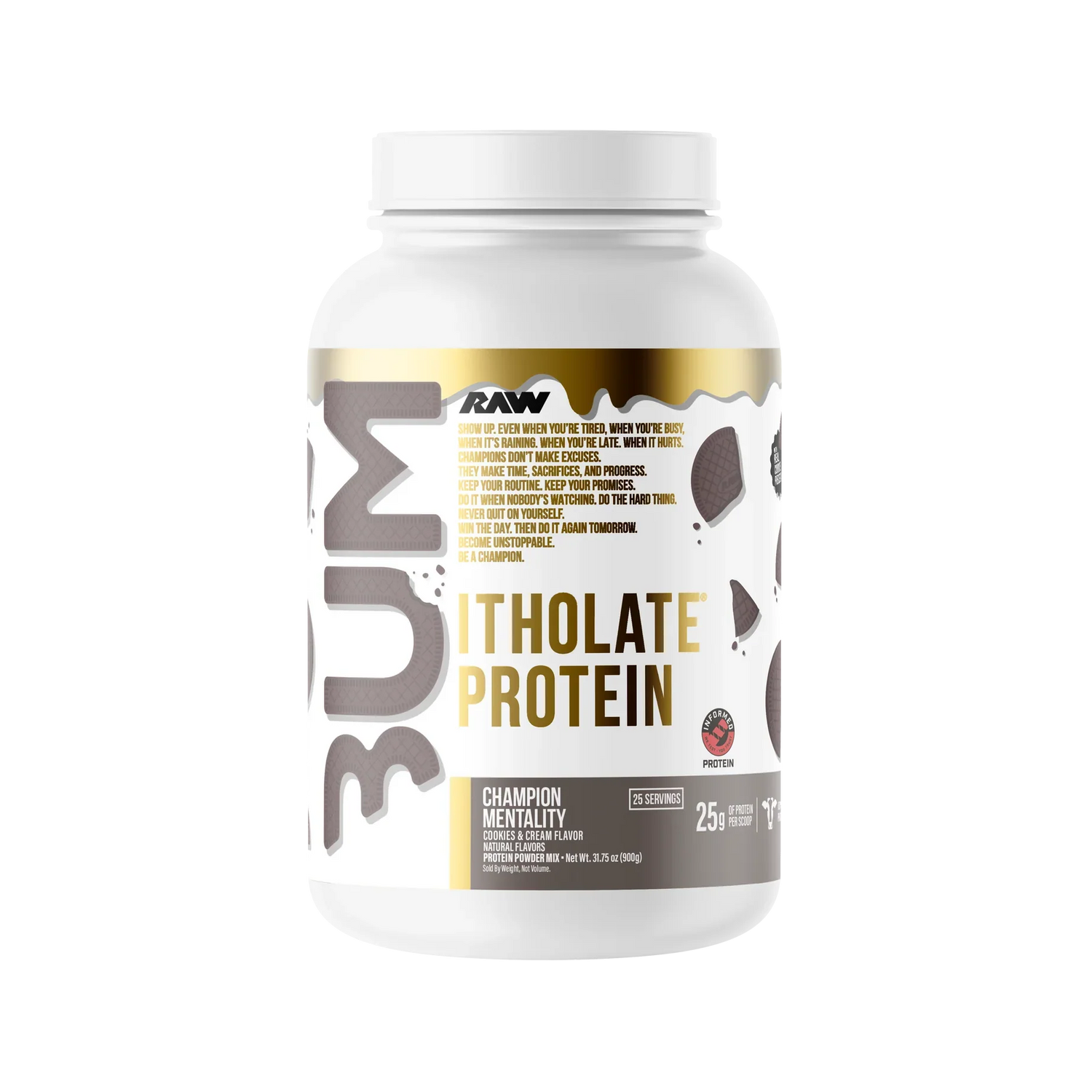 Raw Bum Itholate Protein Champion Mentality Cookies & Cream flavored whey protein isolate powder 